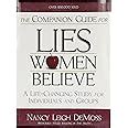 The Companion Guide For Lies Women Believe A Life-Changing Study for Individuals and Groups Doc