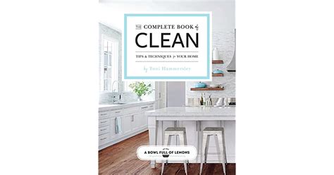 The Complete Book of Clean Tips and Techniques for Your Home Reader