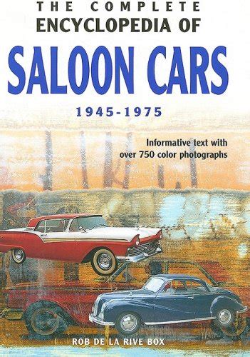 The Complete Encyclopedia of Saloon Cars Informative Text with Over 750 Color Photographs Doc