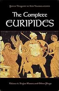 The Complete Euripides Volume I Trojan Women and Other Plays Greek Tragedy in New Translations Reader