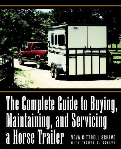 The Complete Guide to Buying Maintaining and Servicing a Horse Trailer Howell reference books PDF