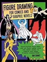 The Complete Guide to Figure Drawing for Comics and Graphic Novels PDF