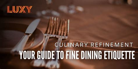 The Complete Guide to Fine Dining Etiquette: Impress with Refinement