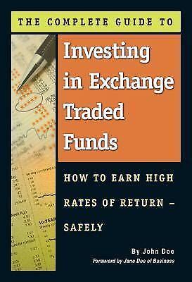 The Complete Guide to Investing in Exchange Traded Funds How to Earn High Rates of Return  Safely Epub