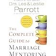 The Complete Guide to Marriage Mentoring Connecting Couples to Build Better Marriages Doc