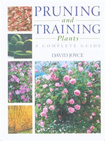 The Complete Guide to Pruning and Training Plants Reader