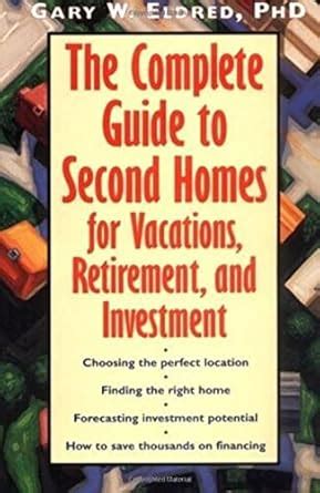 The Complete Guide to Second Homes for Vacation Retirement and Investment Epub