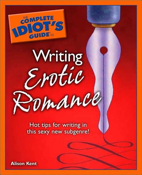 The Complete Idiot's Guide to Writing Erotic Romance Doc