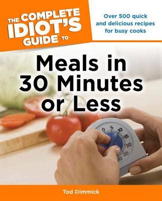 The Complete Idiot s Guide to Meals In 30 Minutes or Less Epub