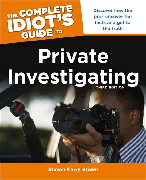 The Complete Idiot s Guide to Private Investigating Third Edition Doc