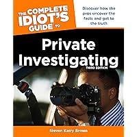 The Complete Idiot s Guide to Private Investigating Third Edition Doc