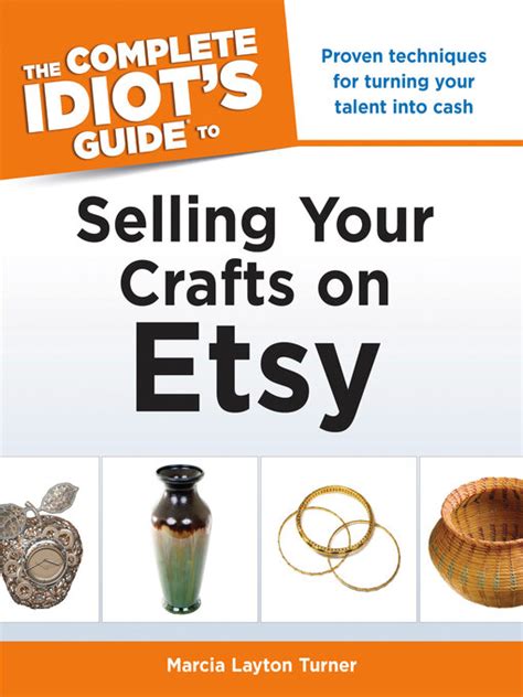 The Complete Idiot s Guide to Selling Your Crafts Doc
