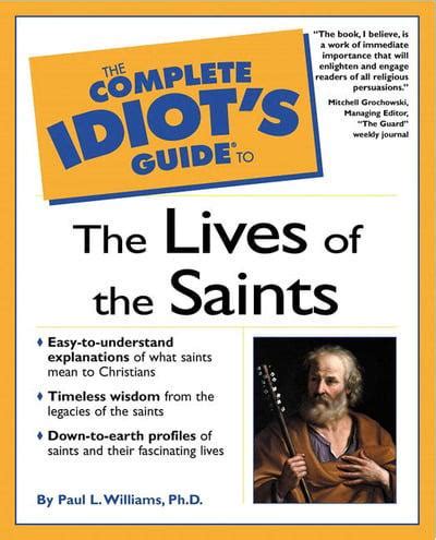 The Complete Idiot s Guide to the Lives of the Saints Epub