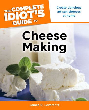 The Complete Idiots Guide to Cheese Making Ebook Reader