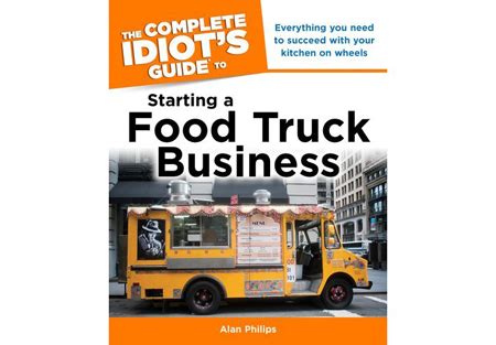 The Complete Idiots Guide to Starting a Food Truck Business (Complete Idiots Guides Ebook Epub