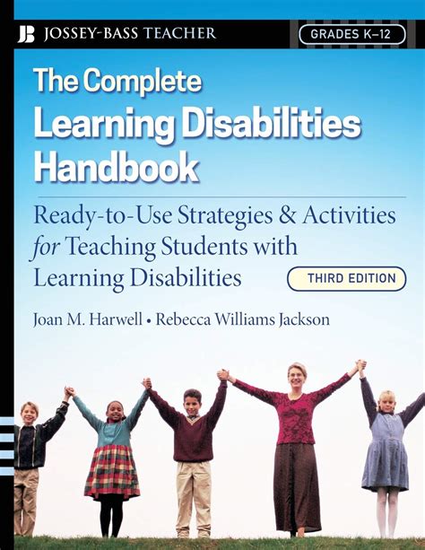The Complete Learning Disabilities Handbook Ready-to-Use Strategies &amp Reader