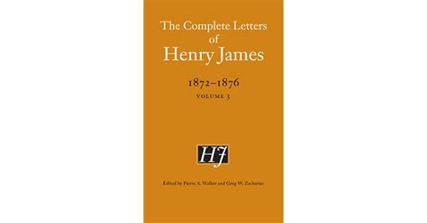 The Complete Letters of Henry James 1872-1876 Volume 3 Doc