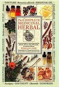 The Complete Medicinal Herbal A Practical Guide to the Healing Properties of Herbs PDF