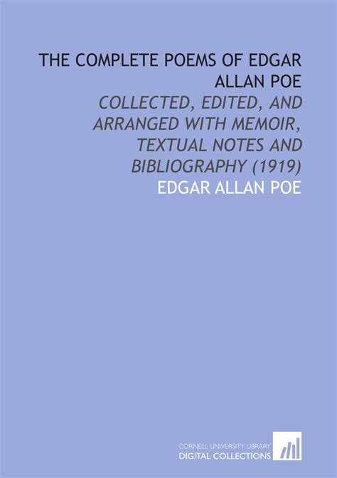 The Complete Poems of Edgar Allan Poe Collected Edited and Arranged With Memoir Textual Notes and Bibliography 1919 Epub