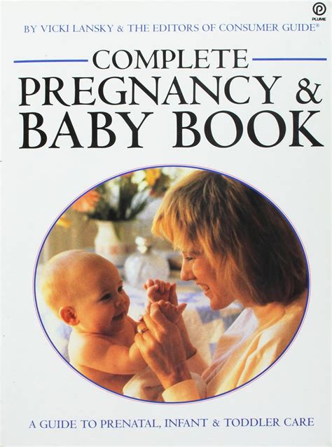 The Complete Pregnancy and Baby Book A Guide to Prenatal Infant and Toddler Care Plume PDF