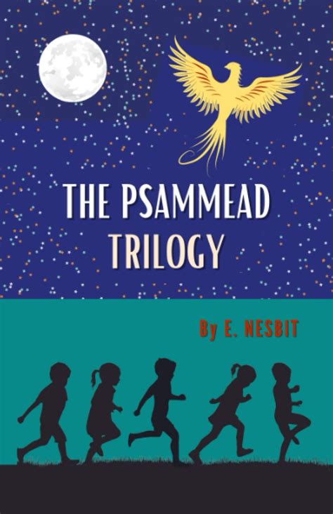 The Complete Psammead Trilogy Five Children and It The Phoenix and the Carpet The Story of the Amulet