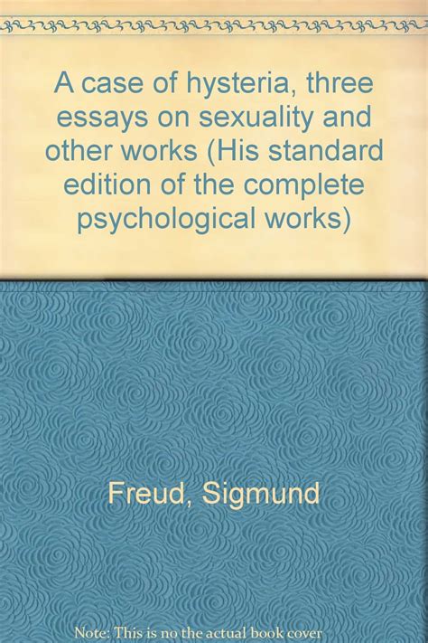 The Complete Psychological Works of Sigmund Freud A Case of Hysteria Three Essays on Sexual PDF