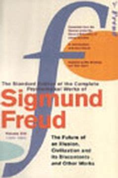 The Complete Psychological Works of Sigmund Freud The Future of an Illusion Civilization an Doc