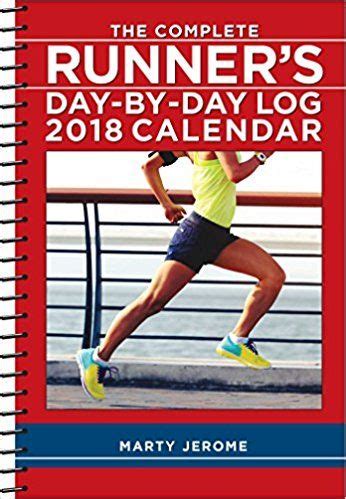 The Complete Runner s Day-By-Day Log 2018 Calendar PDF