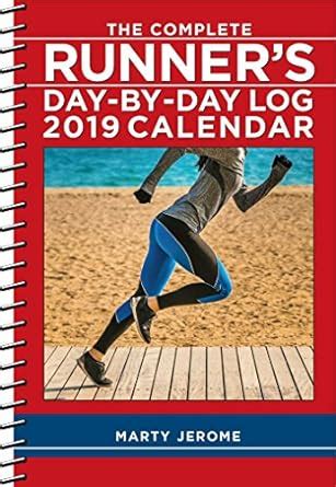 The Complete Runner s Day-By-Day Log 2019 Calendar PDF