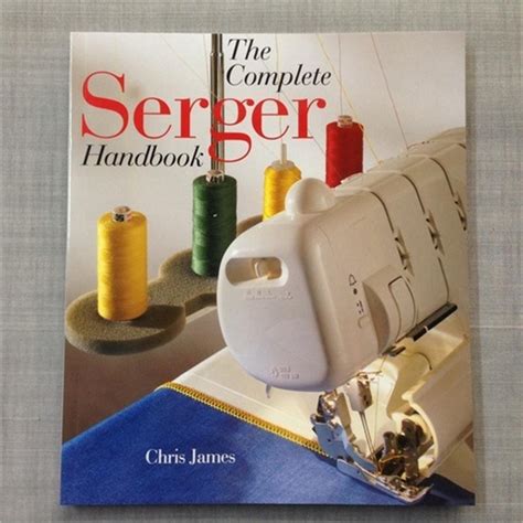 The Complete Serger Handbook Reader