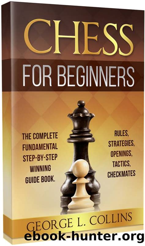 The Complete Step-by-Step Guide to Chess and Bridge How To Play Winning Strategies Rules History PDF