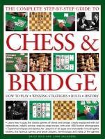 The Complete Step-by-Step Guide to Chess and Bridge How To Play Winning Strategies Rules History PDF