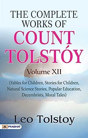 The Complete Works of Count Tolstoy Volume XII Doc