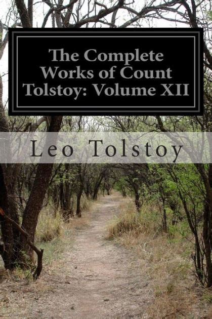 The Complete Works of Count Tolstoy Volume XII Doc