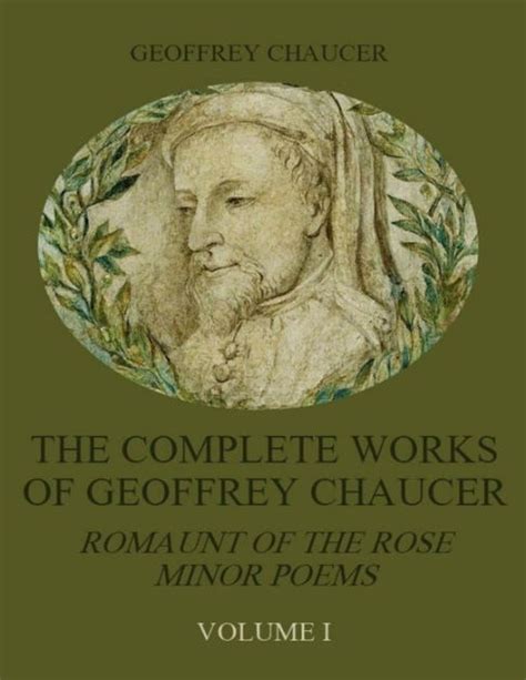 The Complete Works of Geoffrey Chaucer Romaunt of the Rose Minor Poems Kindle Editon