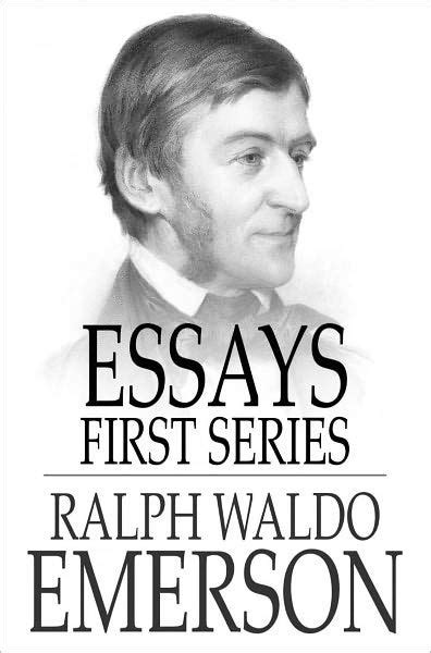 The Complete Works of Ralph Waldo Emerson Essays 1St Series PDF