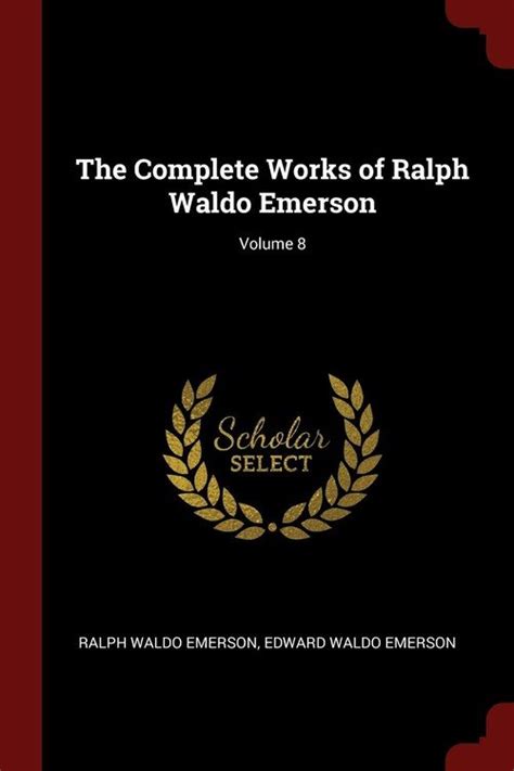 The Complete Works of Ralph Waldo Emerson Volume 8 Kindle Editon