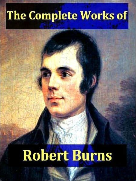 The Complete Works of Robert Burns Containing His Poems Songs and Correspondence Kindle Editon