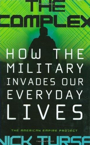 The Complex How the Military Invades Our Everyday Lives American Empire Project Kindle Editon