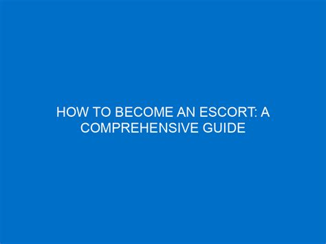 The Comprehensive Guide to Caller Escort Services: A Step-by-Step Approach