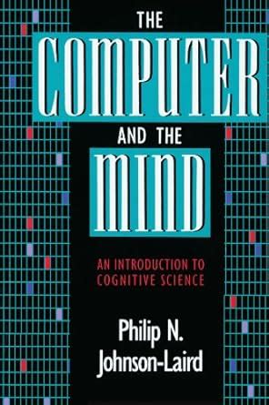 The Computer and the Mind An Introduction to Cognitive Science Kindle Editon