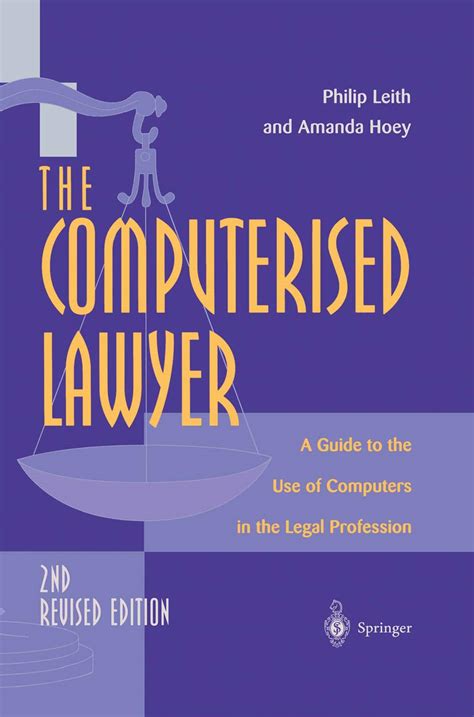 The Computerised Lawyer A Guide to the Use of Computers in the Legal Profession 2nd Revised Edition Reader
