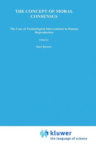 The Concept of Moral Consensus The Case of Technological Interventions into Human Reproduction Epub