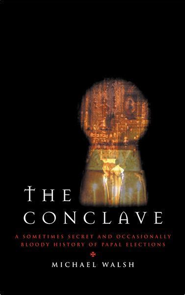The Conclave A Sometimes Secret and Occasionally Bloody History of Papal Elections Epub