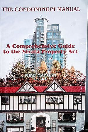 The Condominium Manual: A Comprehensive Guide to the Strata Property Act Ebook PDF