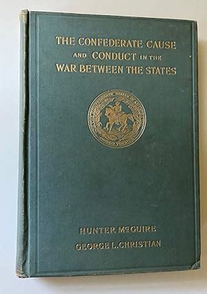 The Confederate Cause and Conduct in the War Between the States Kindle Editon