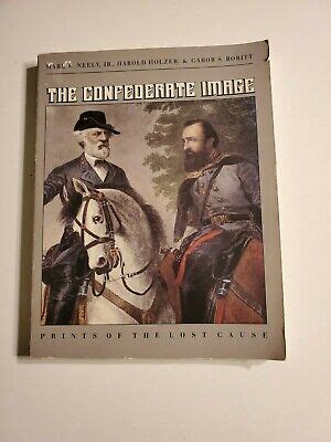 The Confederate Image Prints of the Lost Cause Civil War America