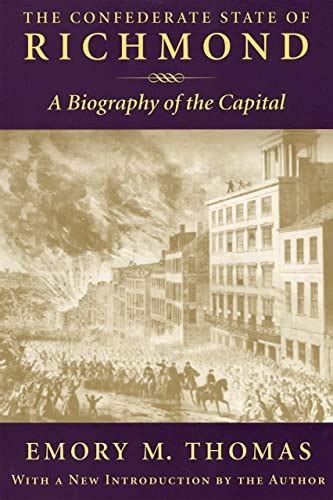 The Confederate State of Richmond A Biography of the Capital PDF
