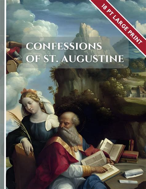 The Confessions of St Augustine Large Print Edition by Saint Augustine 2008-08-18 Reader