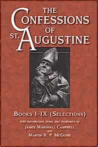 The Confessions of St Augustine Selections from Books I-IX Bks I-IX Reader
